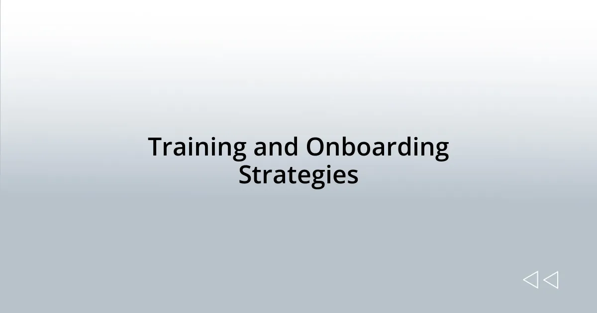 Training and Onboarding Strategies