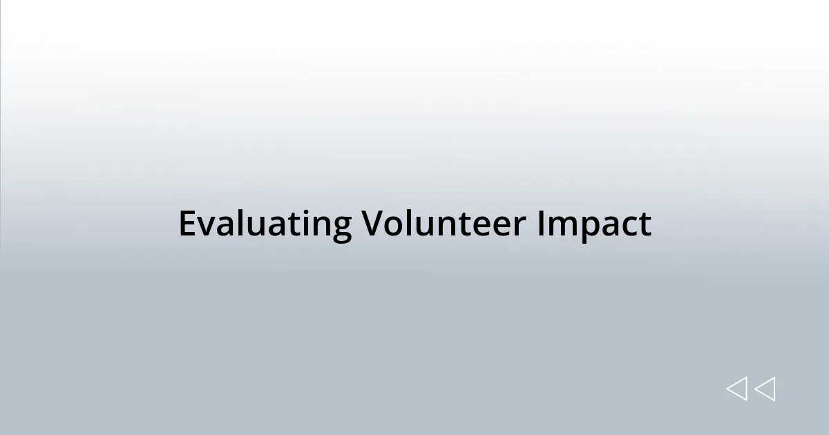 Evaluating Volunteer Impact