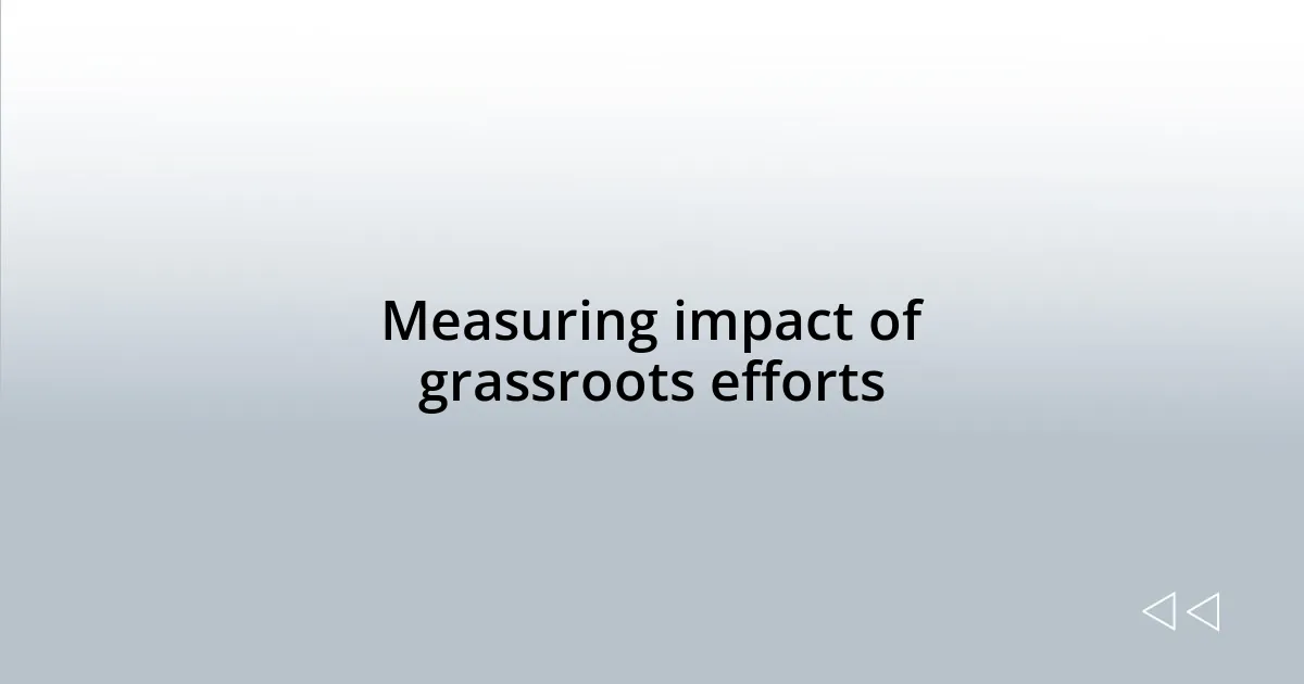 Measuring impact of grassroots efforts