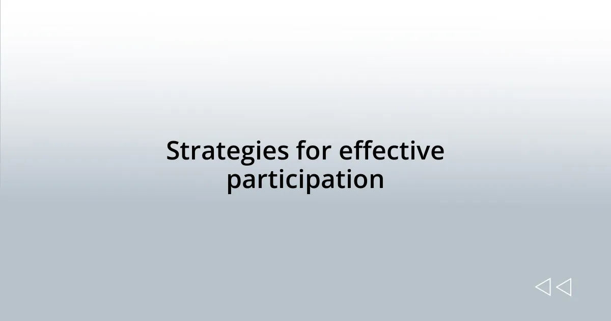 Strategies for effective participation