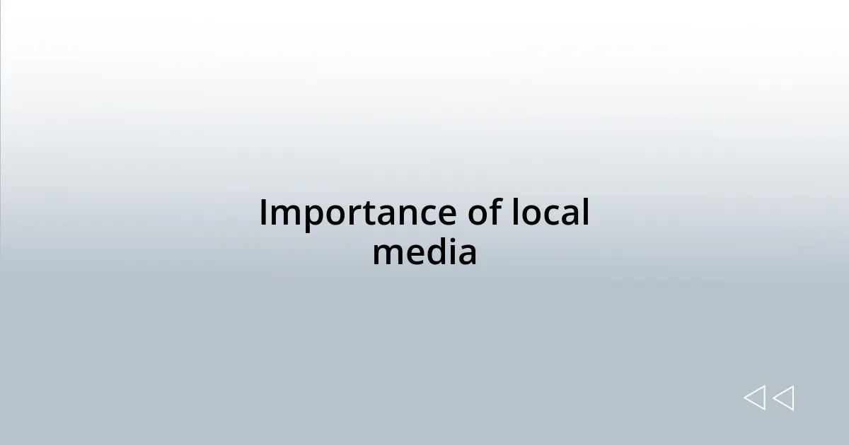 Importance of local media