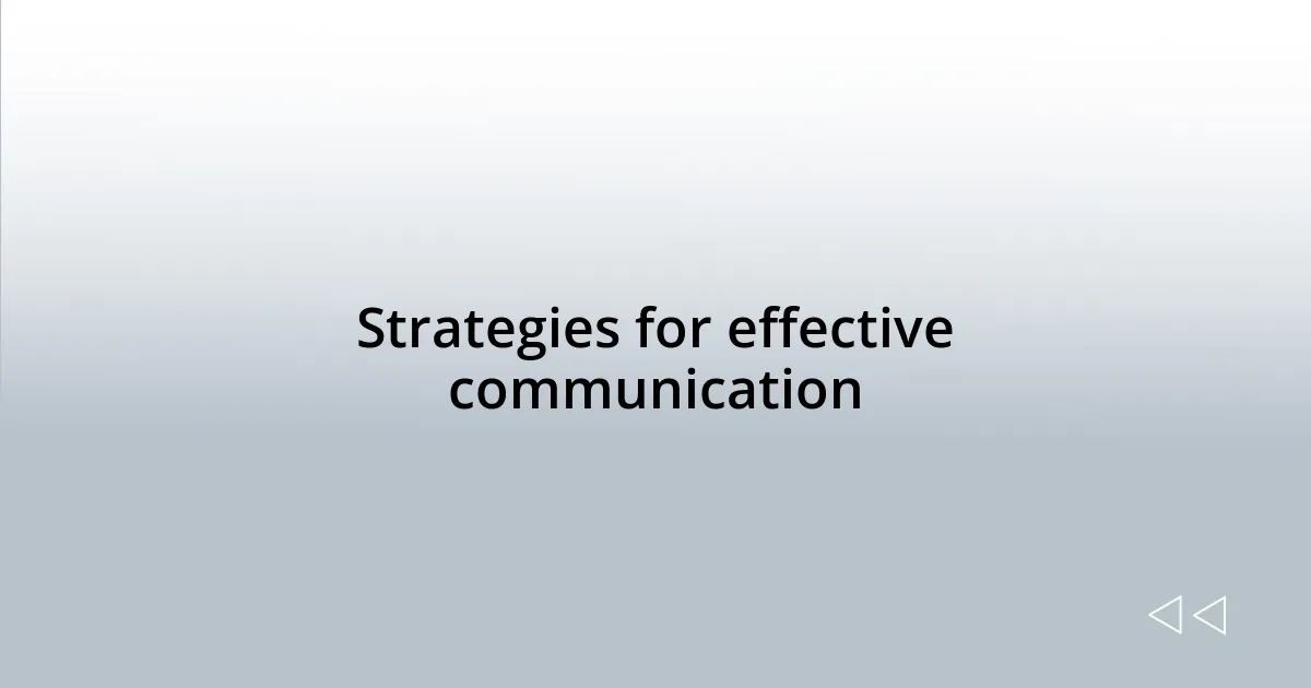 Strategies for effective communication
