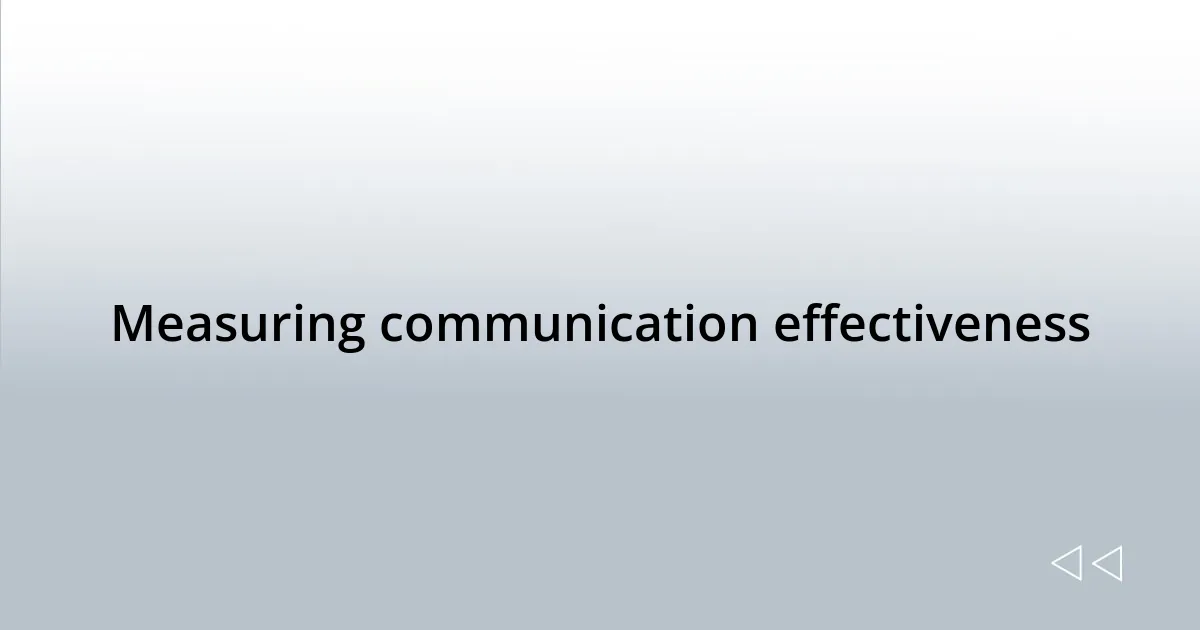 Measuring communication effectiveness