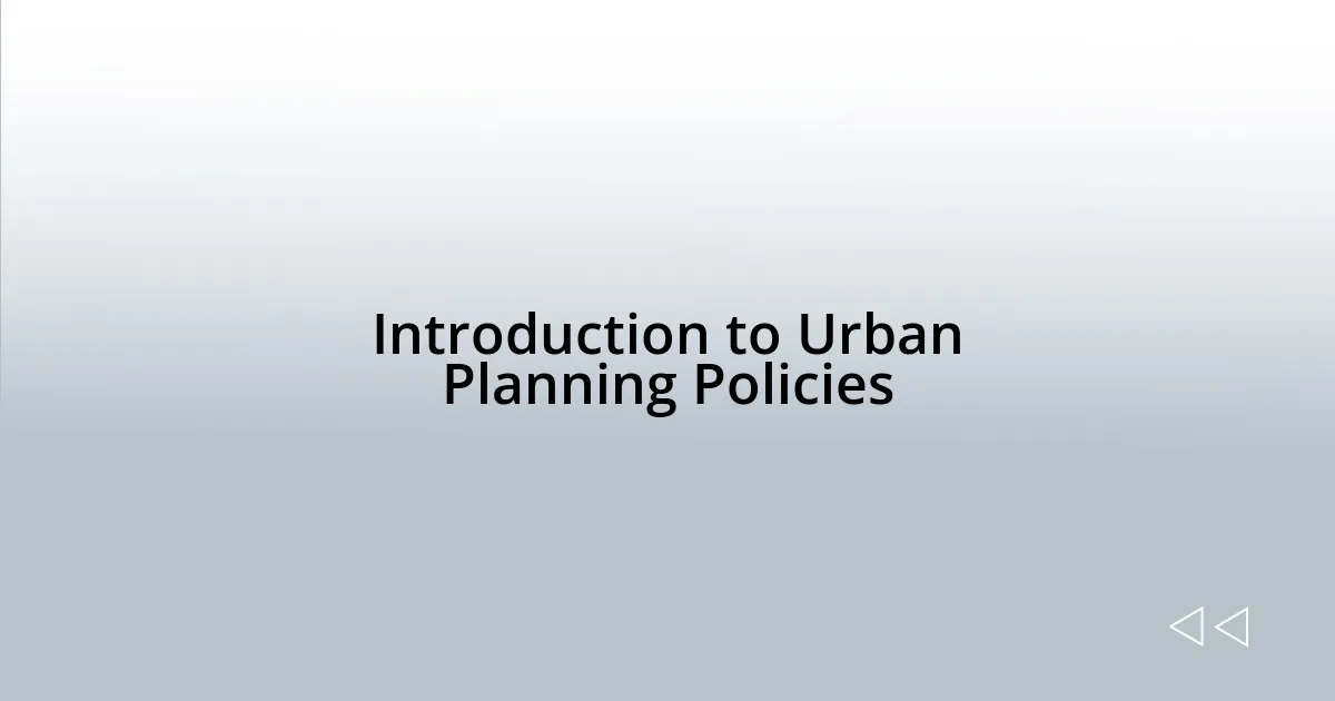 Introduction to Urban Planning Policies