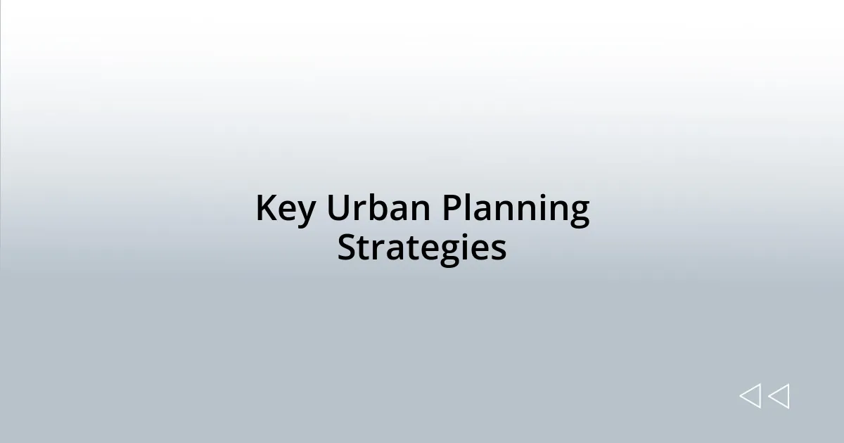 Key Urban Planning Strategies