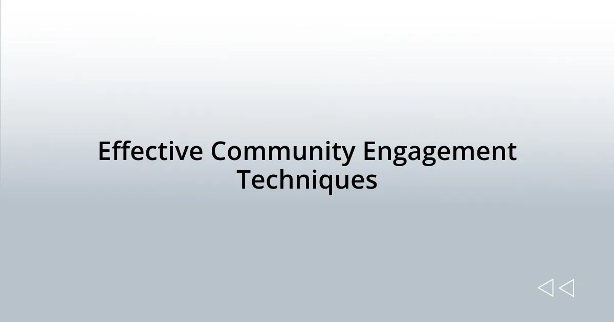 Effective Community Engagement Techniques