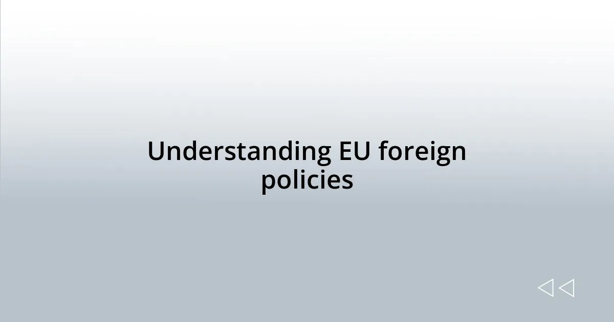 Understanding EU foreign policies