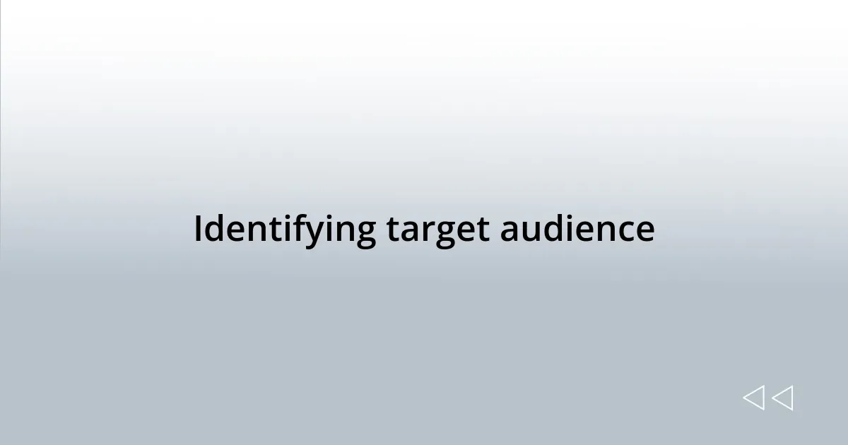 Identifying target audience