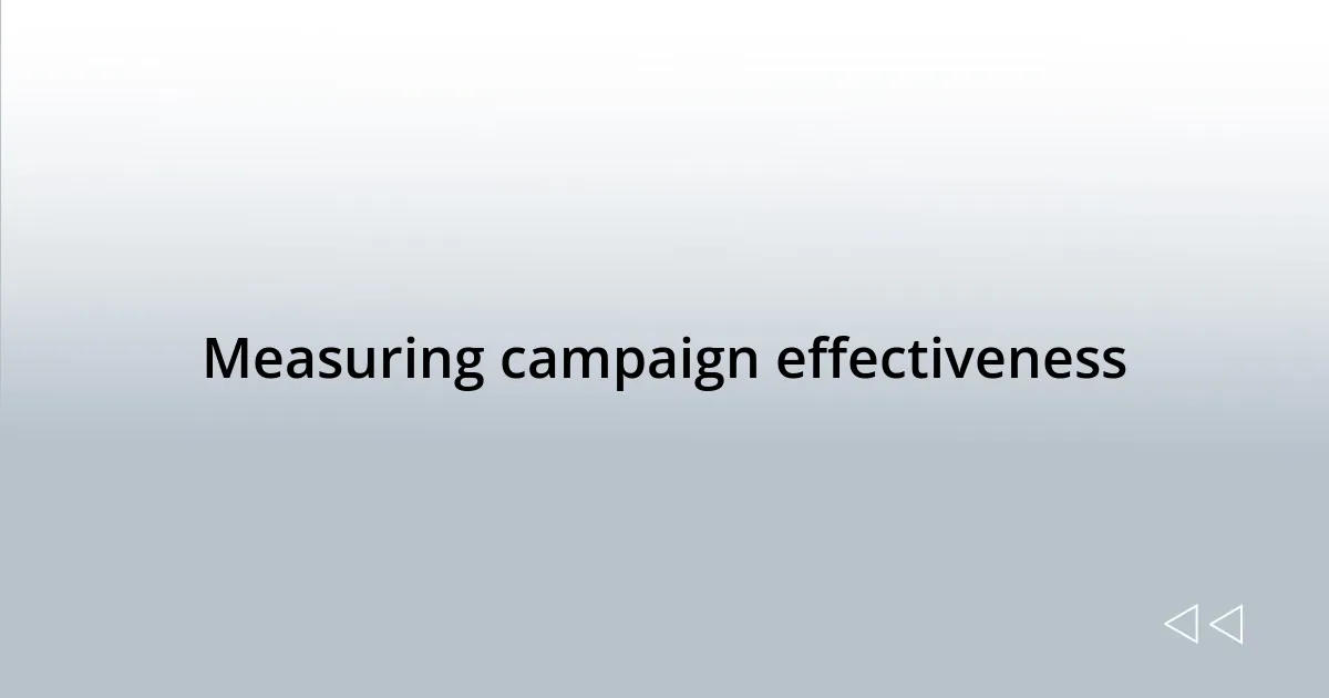 Measuring campaign effectiveness