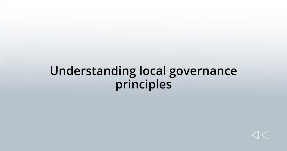 Understanding local governance principles