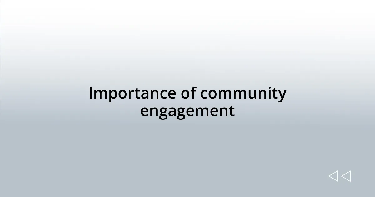 Importance of community engagement