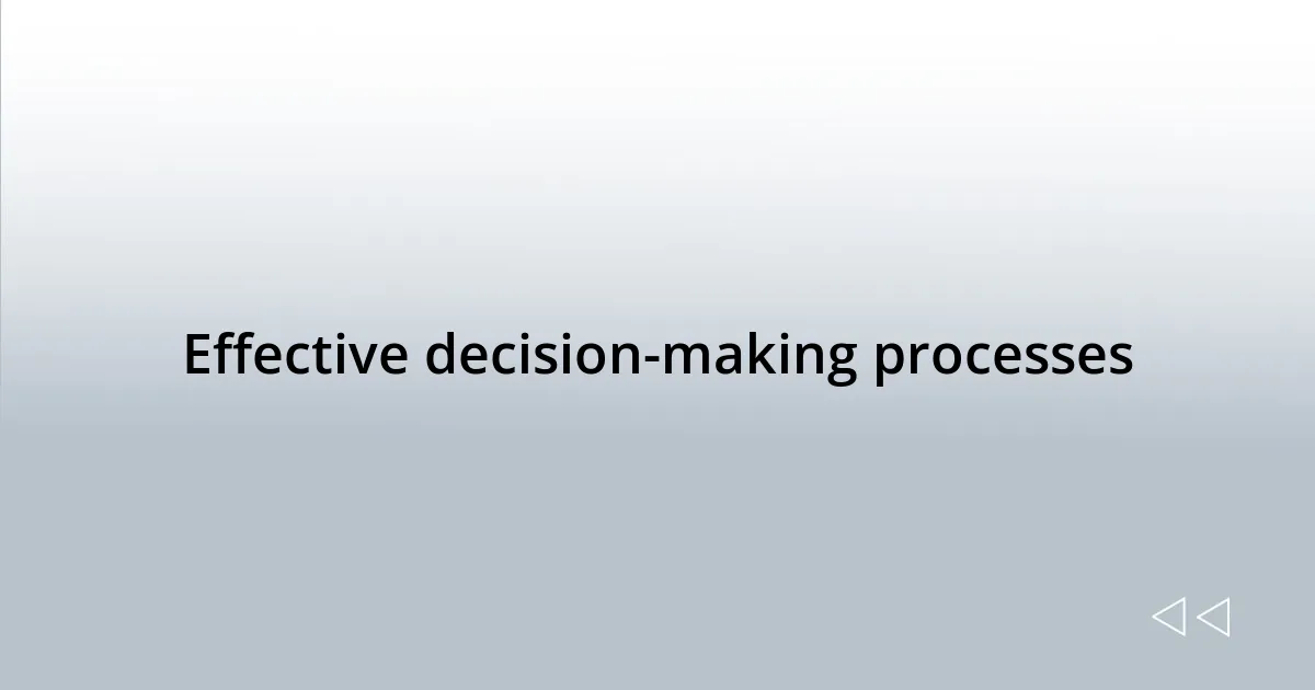 Effective decision-making processes