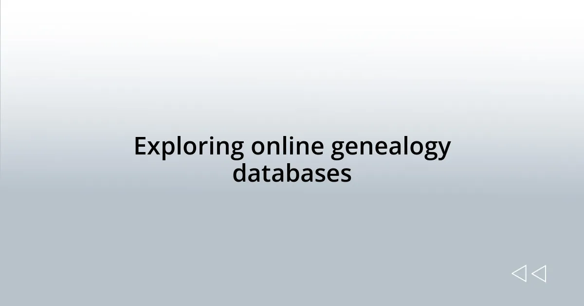 Exploring online genealogy databases