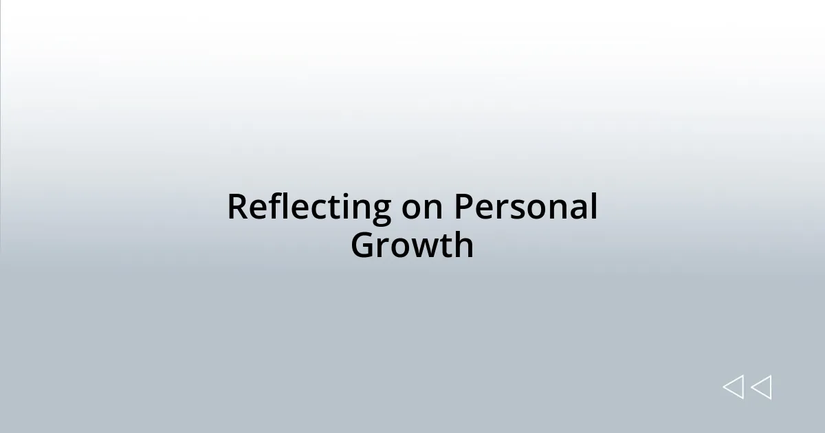 Reflecting on Personal Growth