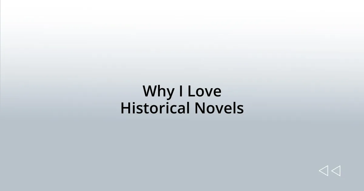 Why I Love Historical Novels