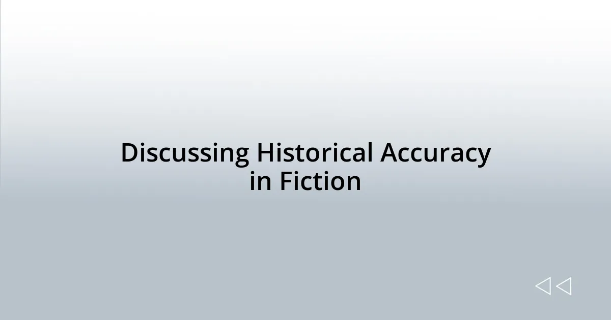Discussing Historical Accuracy in Fiction