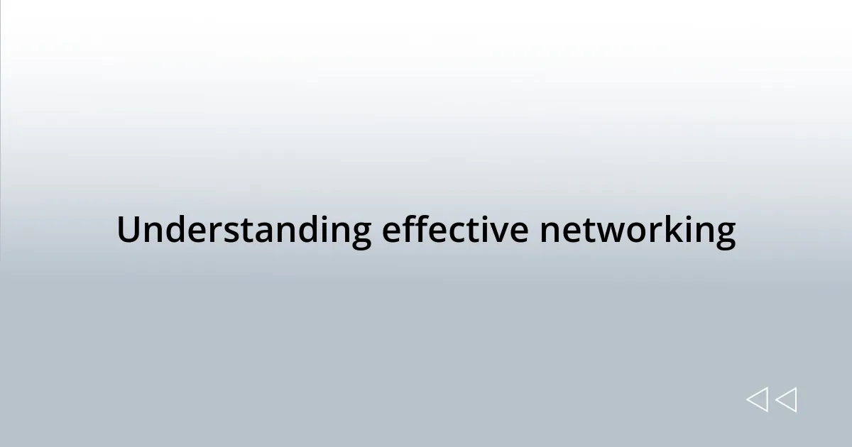 Understanding effective networking