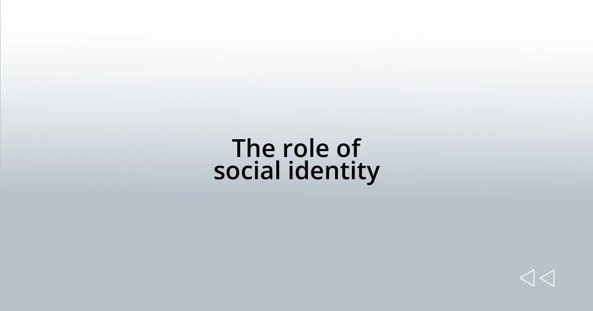 The role of social identity