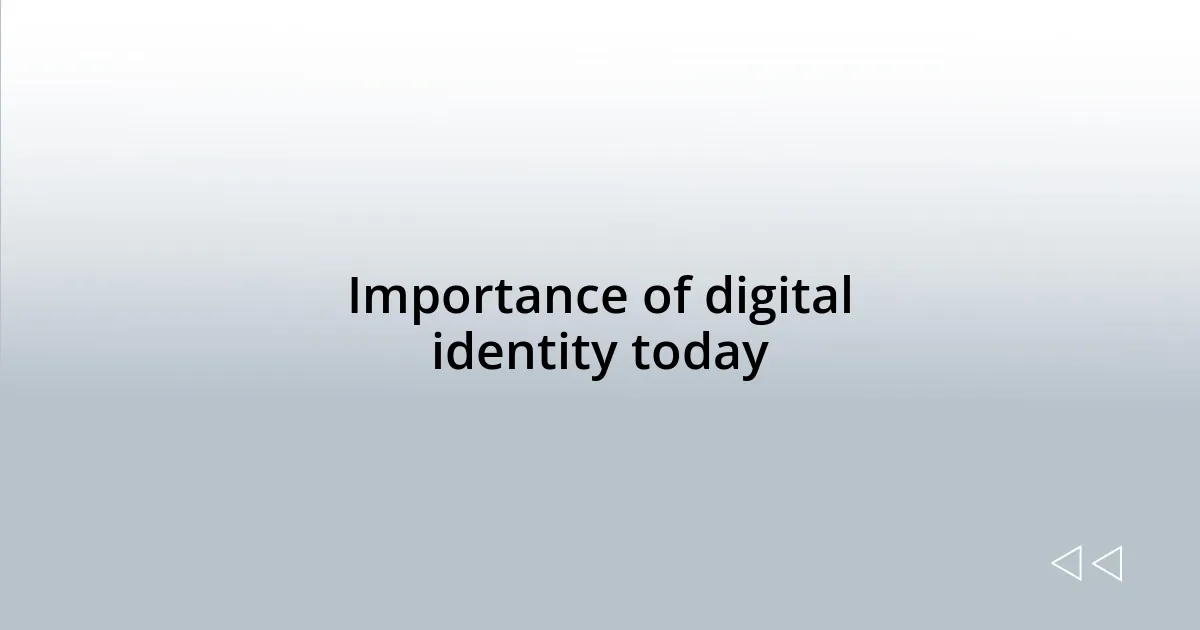 Importance of digital identity today