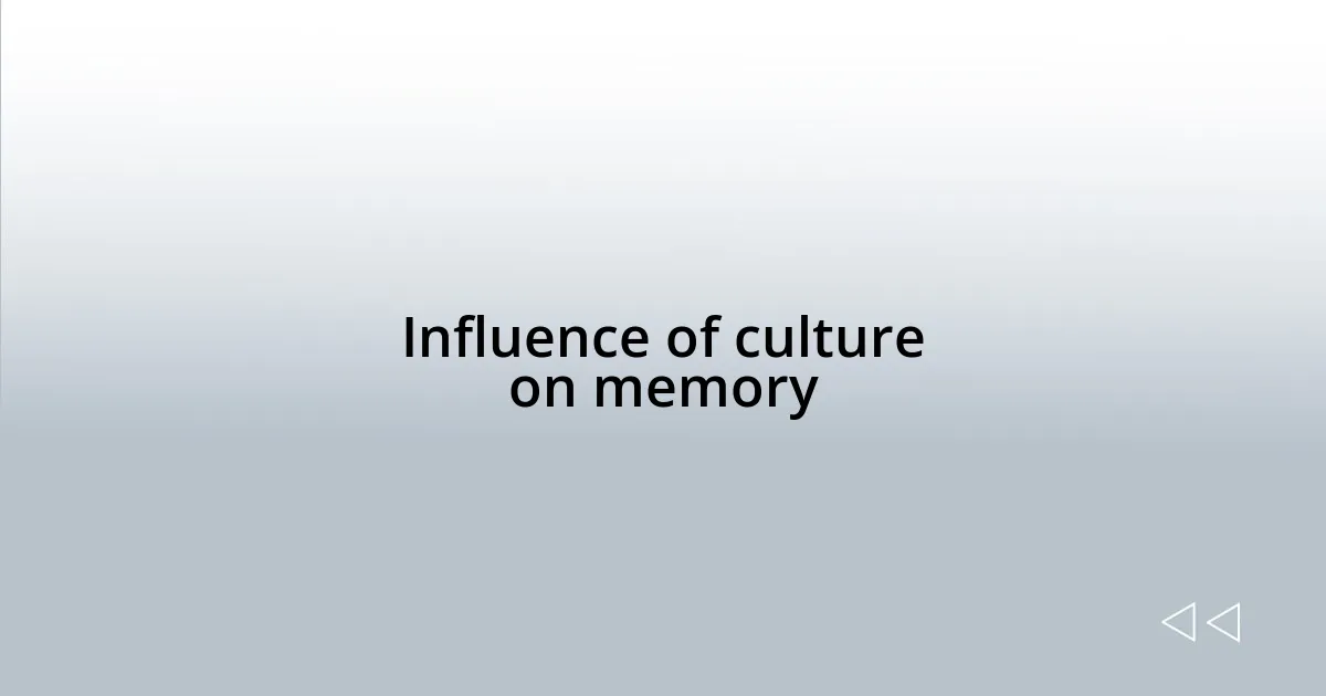 Influence of culture on memory