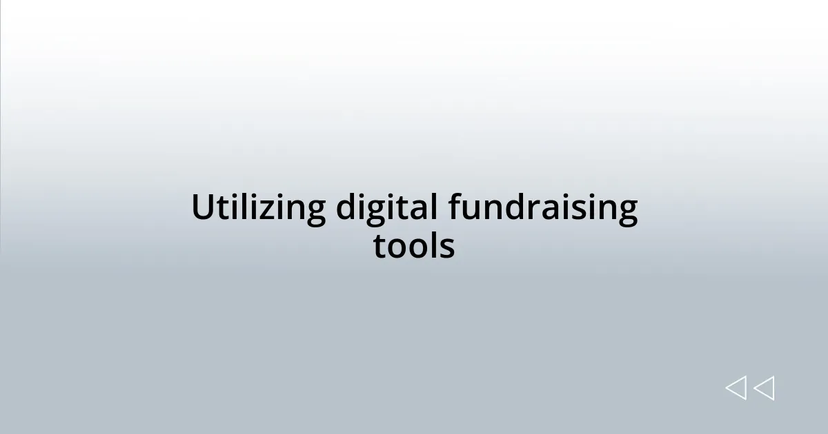 Utilizing digital fundraising tools