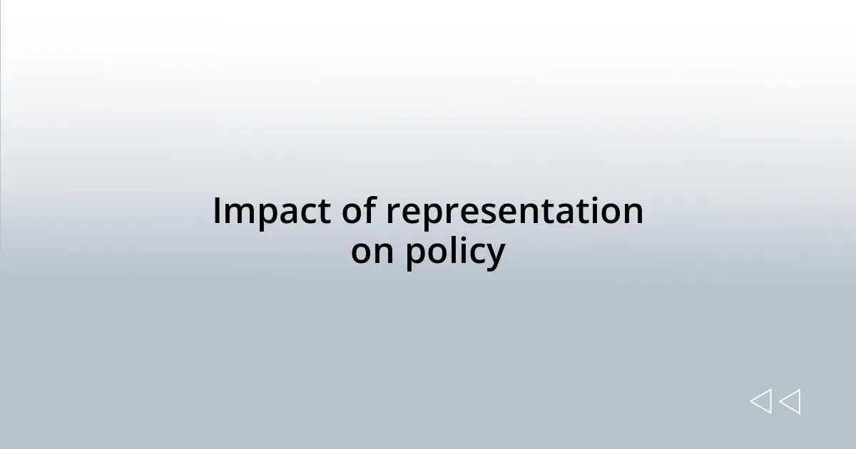 Impact of representation on policy