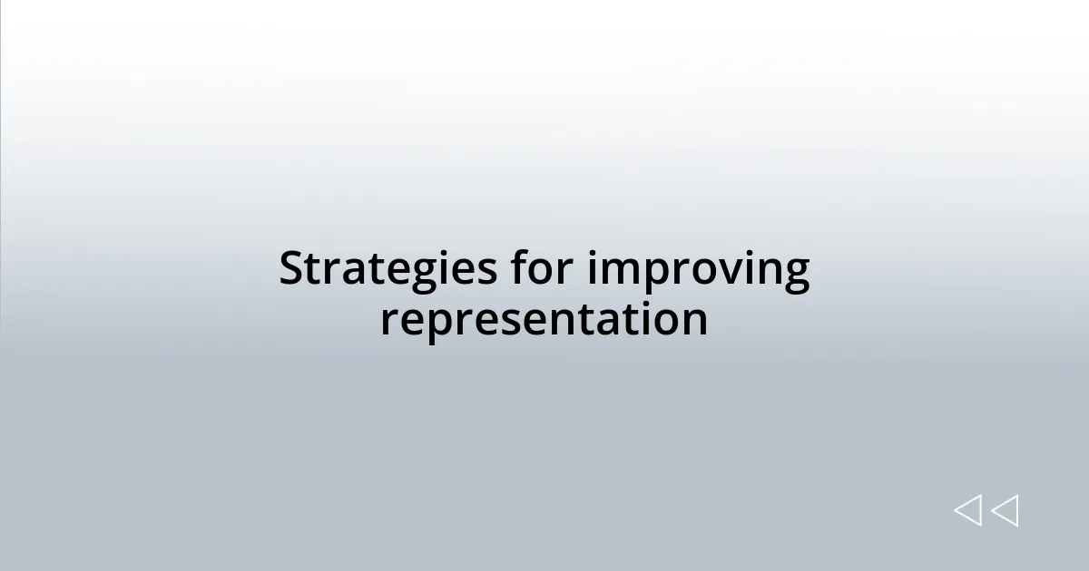 Strategies for improving representation
