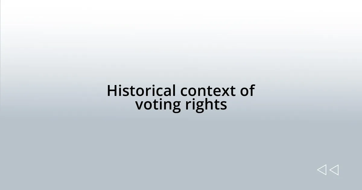 Historical context of voting rights