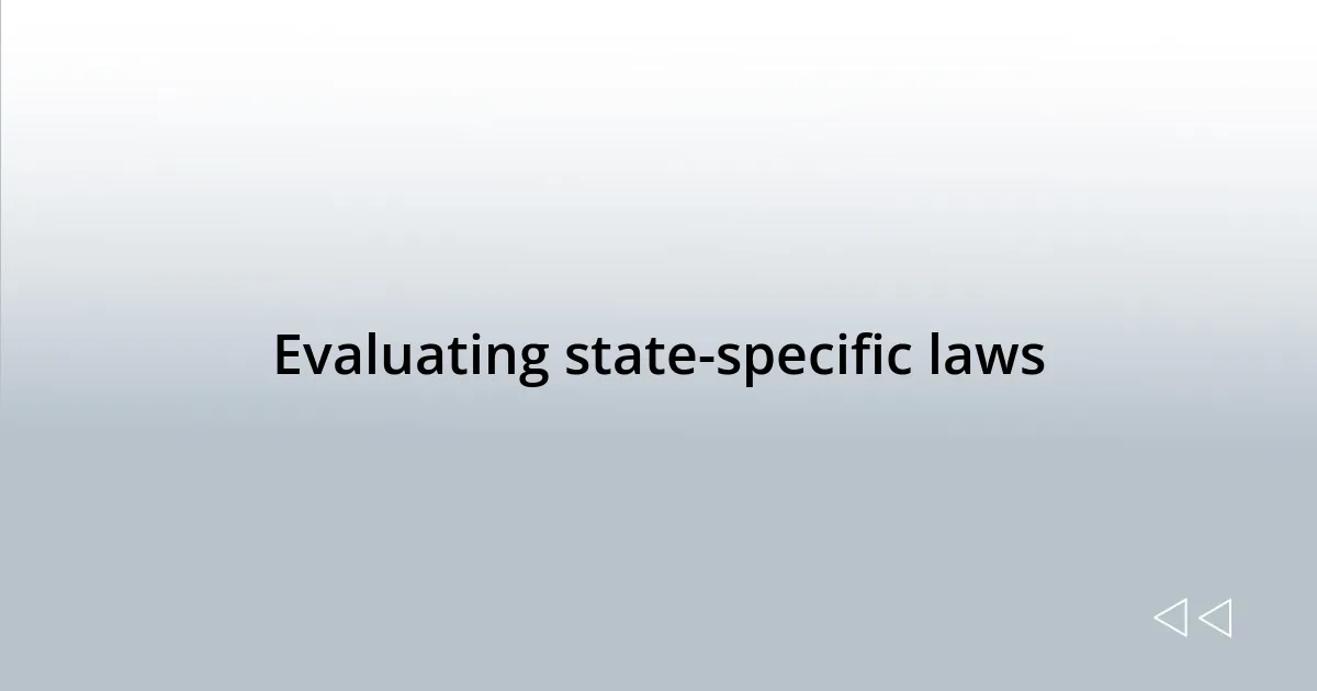 Evaluating state-specific laws