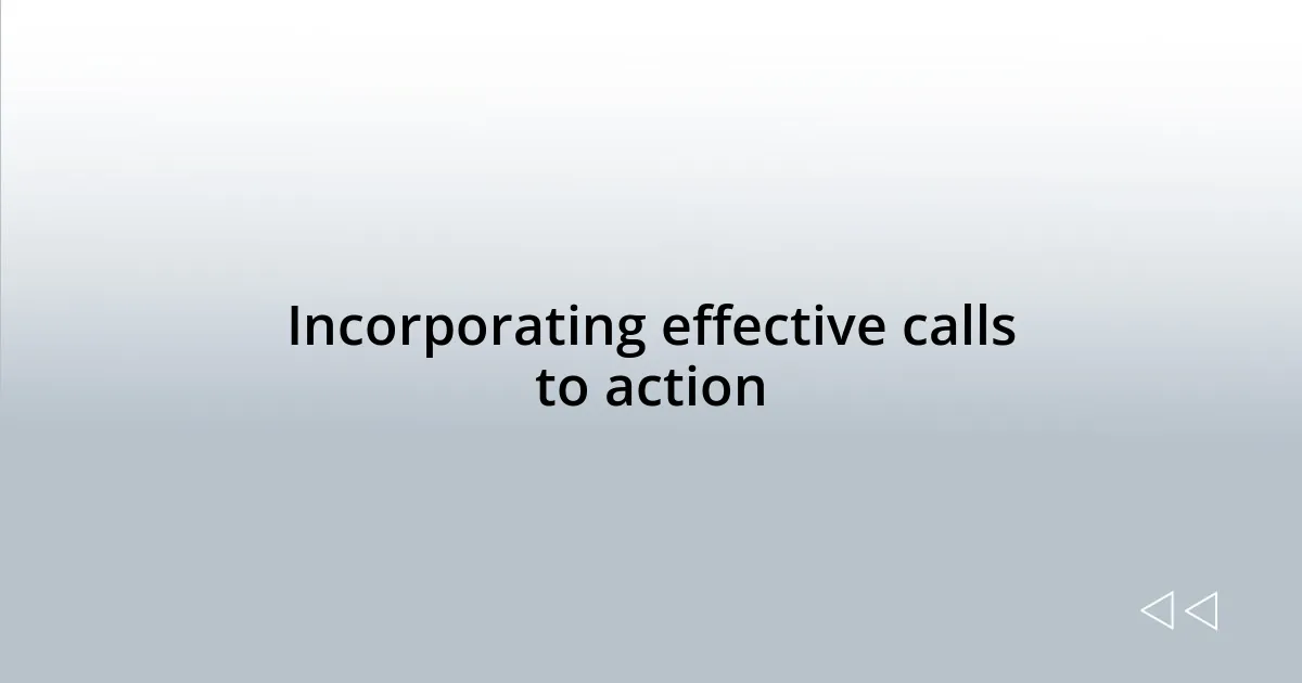 Incorporating effective calls to action