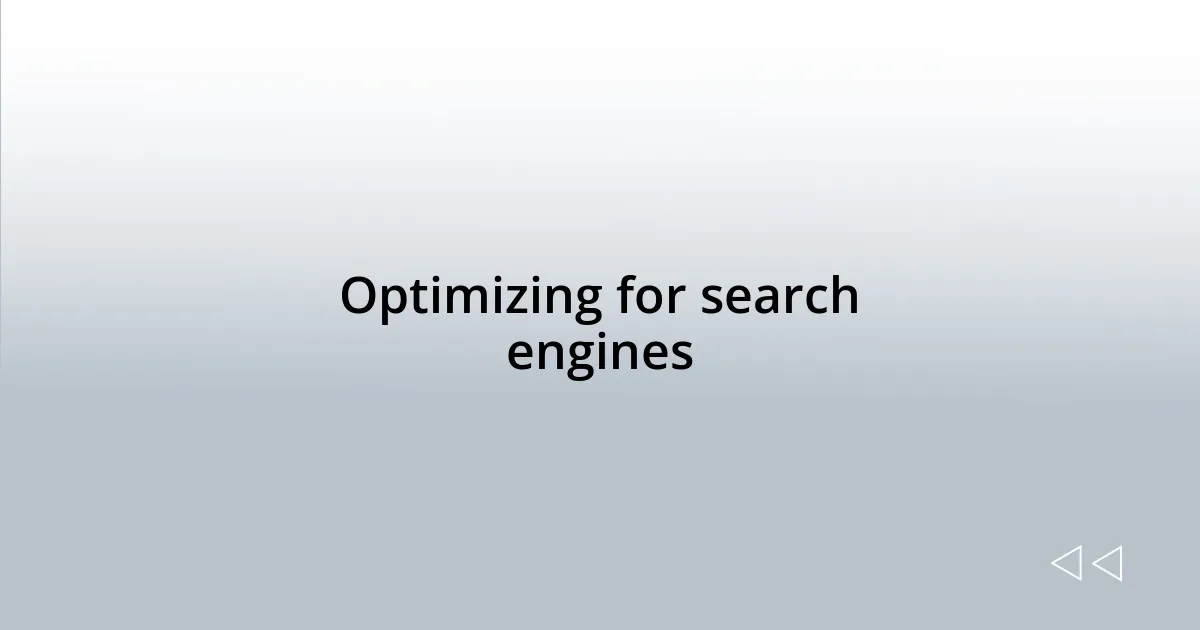 Optimizing for search engines