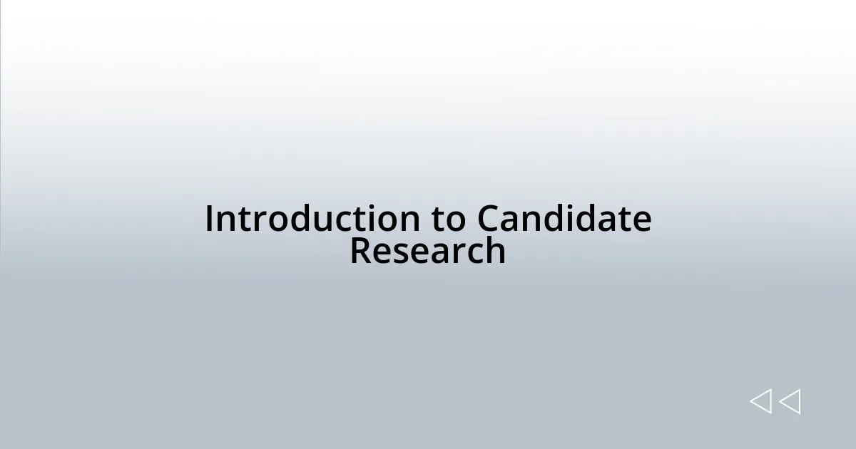 Introduction to Candidate Research