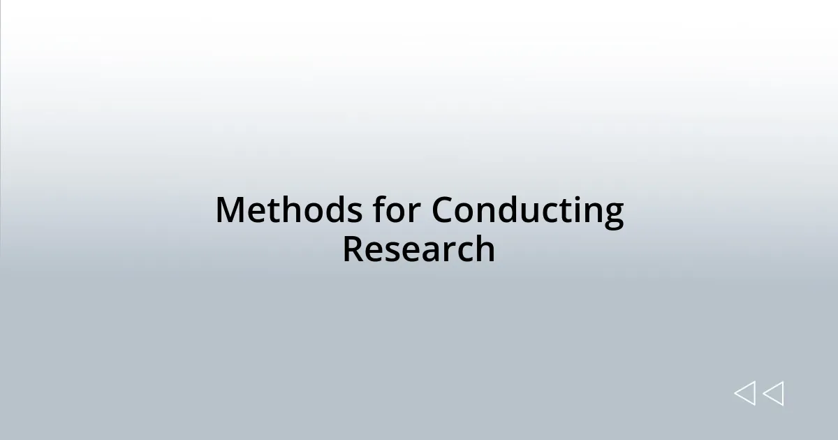 Methods for Conducting Research