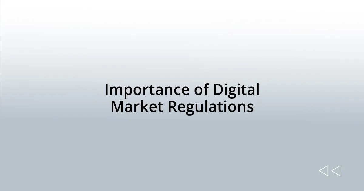Importance of Digital Market Regulations