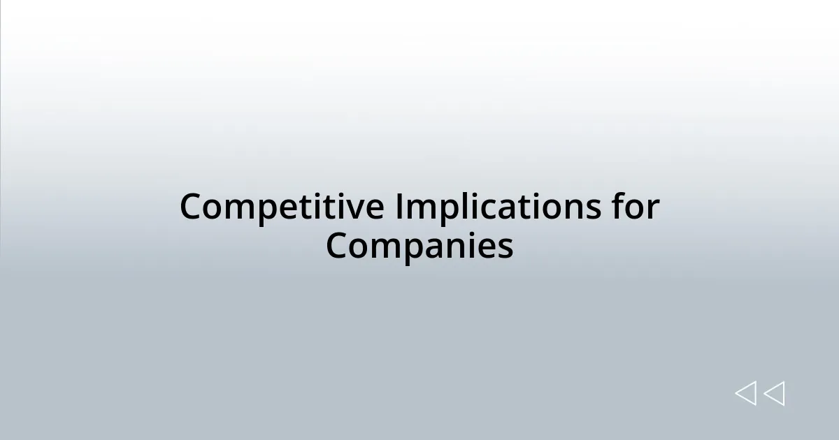 Competitive Implications for Companies