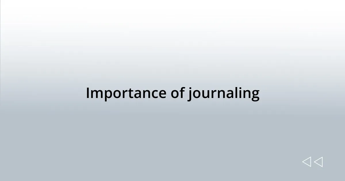 Importance of journaling
