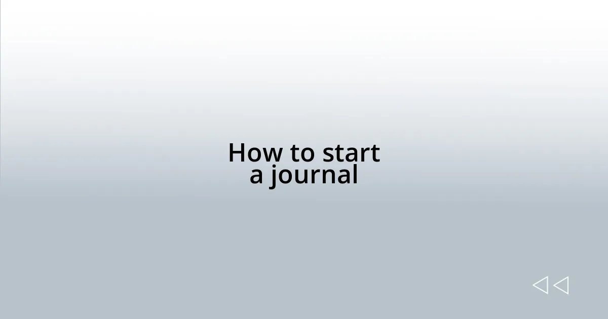 How to start a journal