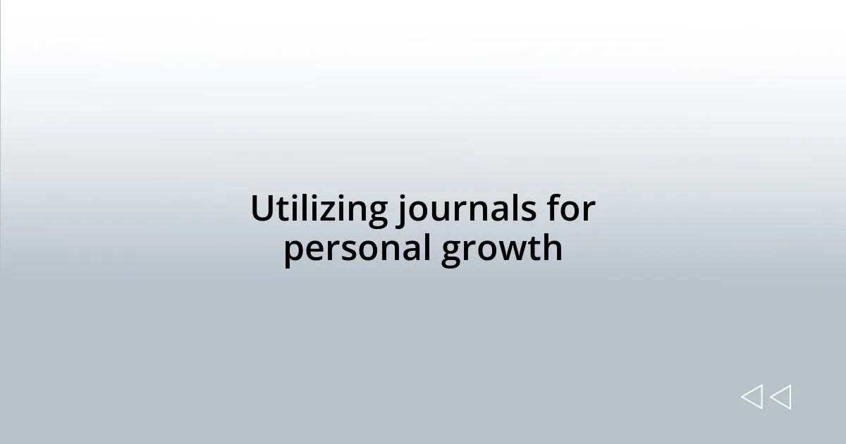 Utilizing journals for personal growth