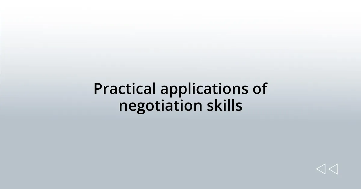 Practical applications of negotiation skills