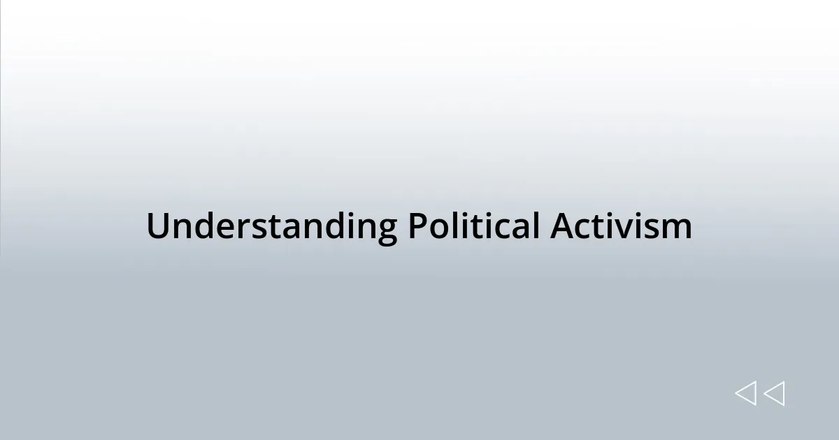 Understanding Political Activism