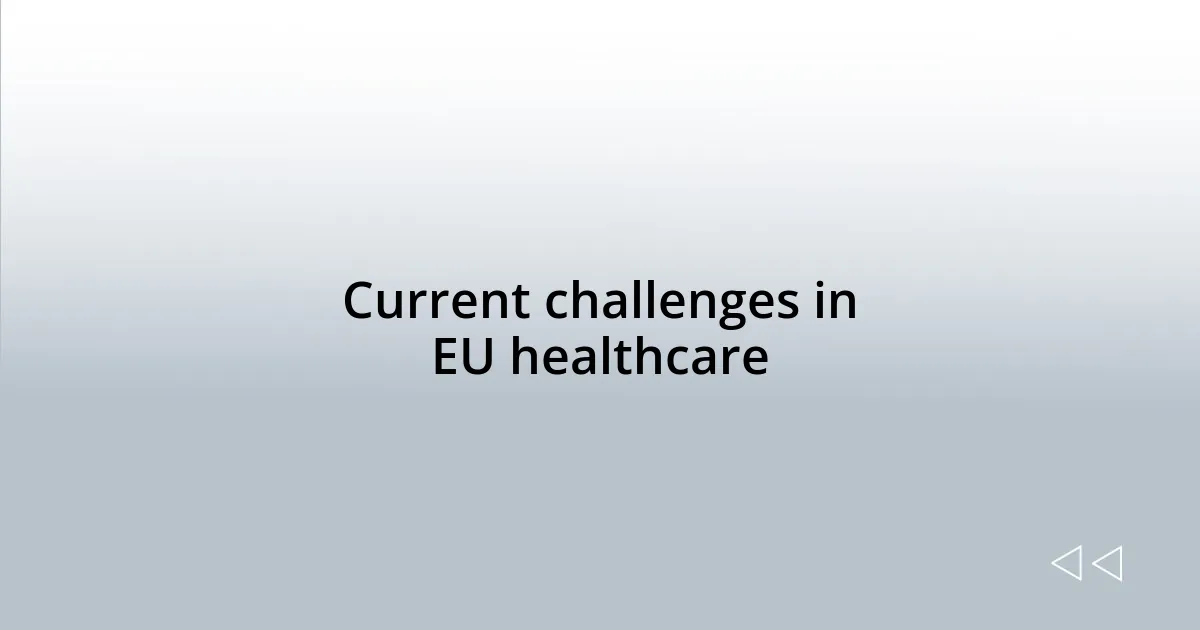 Current challenges in EU healthcare
