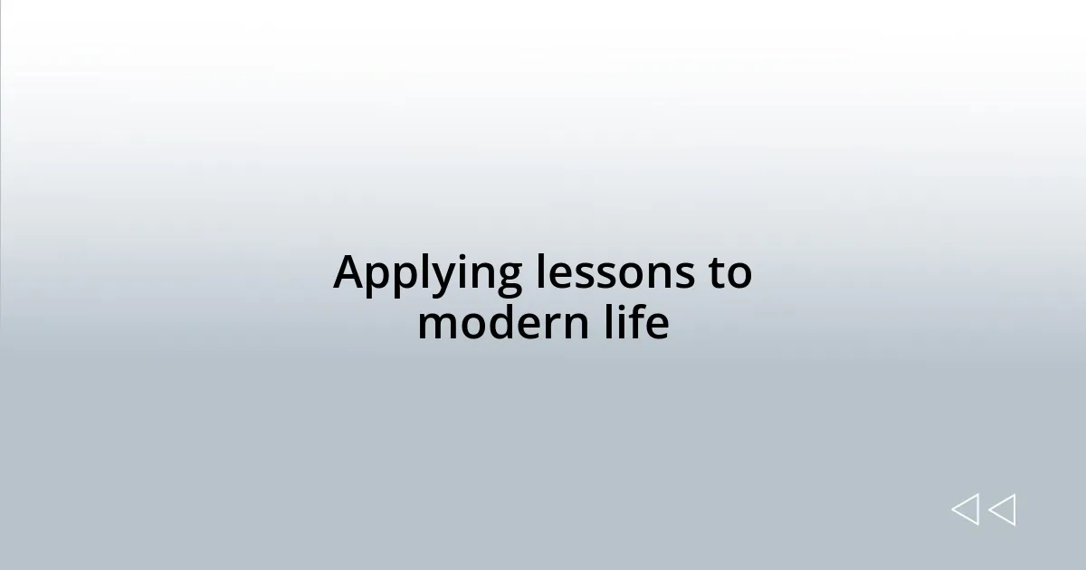 Applying lessons to modern life
