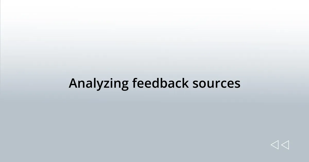 Analyzing feedback sources