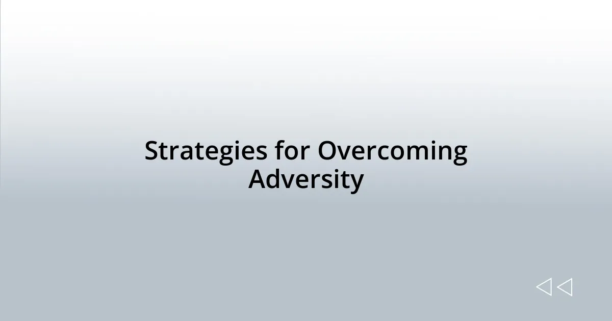 Strategies for Overcoming Adversity