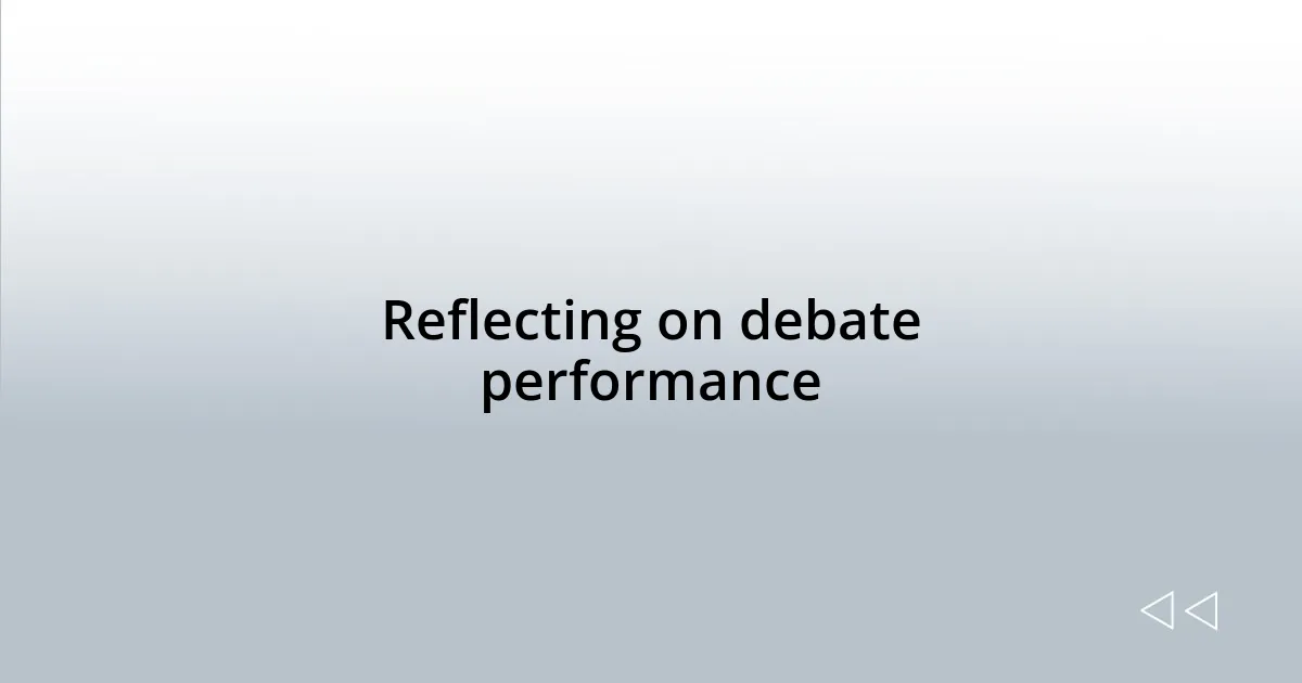 Reflecting on debate performance