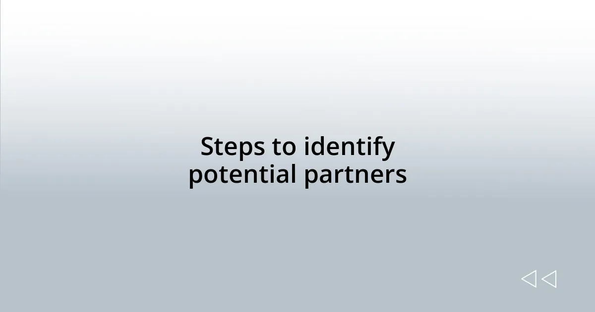 Steps to identify potential partners