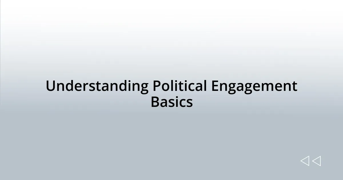 Understanding Political Engagement Basics