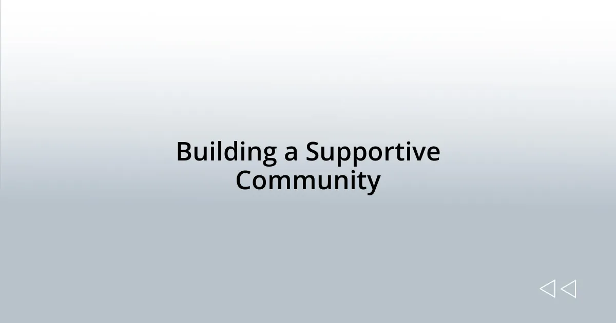 Building a Supportive Community