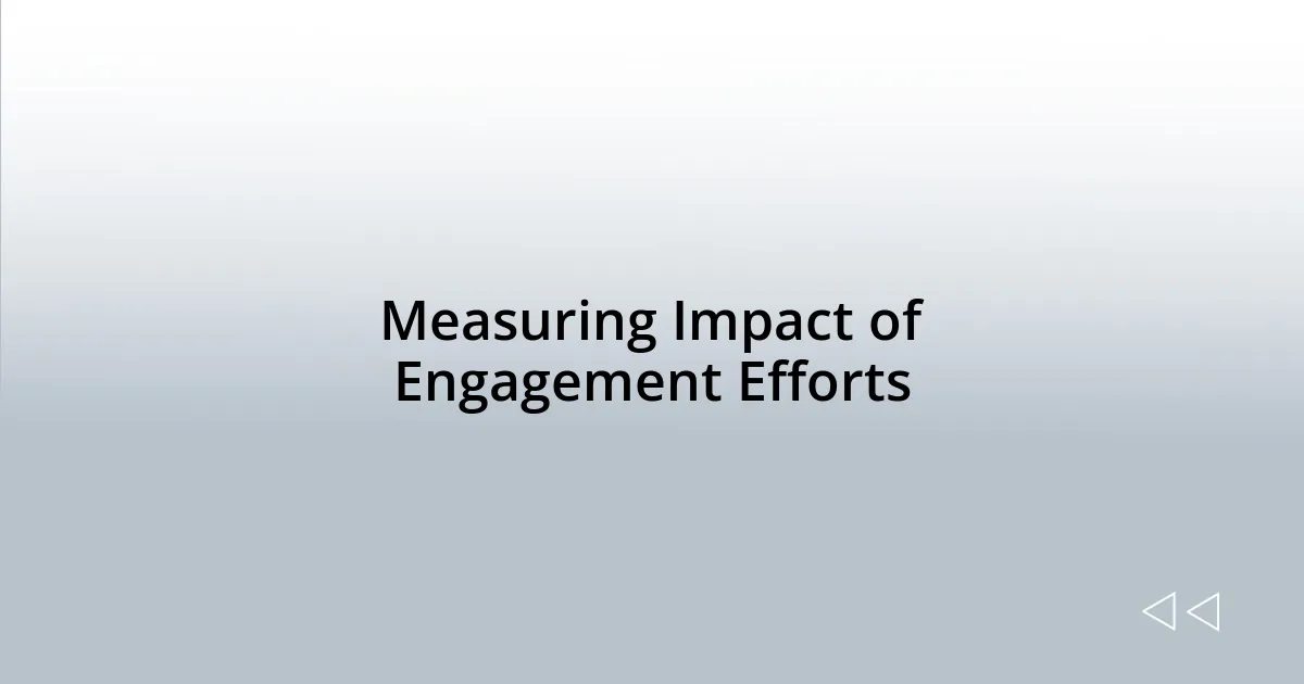 Measuring Impact of Engagement Efforts